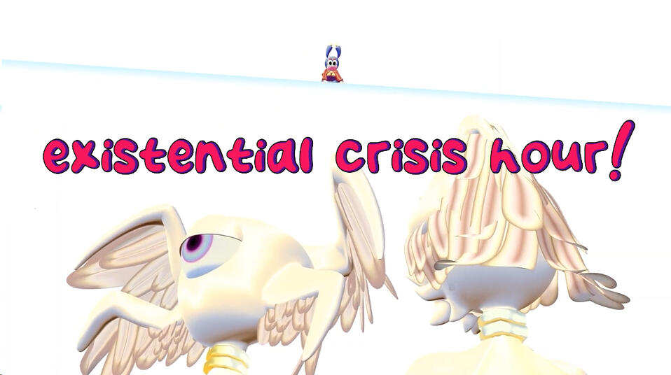 Existential Crisis Hour!